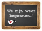 Wij zijn weer begonnen!